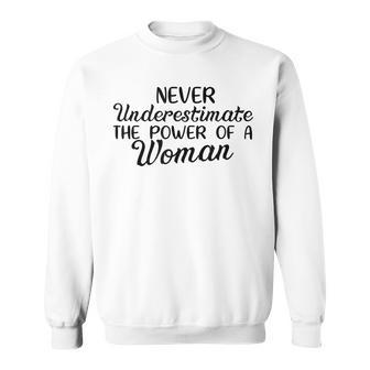 Never Underestimate Power Of A Woman Motivational Change Sweatshirt - Seseable