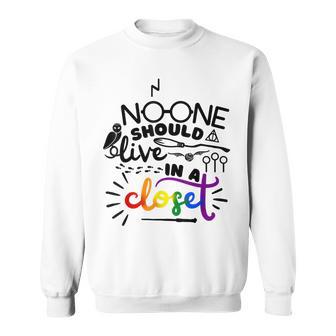 No One Should Live In A Closet Pride Lgbtq Lesbian Gay Ally Sweatshirt - Seseable