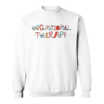 Occupational Therapy & Therapists Ot Assistant Healthcare Sweatshirt - Monsterry AU