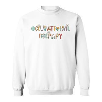 Occupational Therapy & Therapists Ot Assistant Healthcare Sweatshirt - Seseable