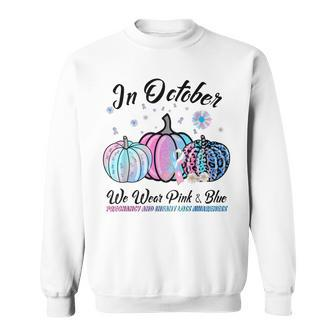 In October We Wear Pink Blue Pregnancy Infant Loss Awareness Sweatshirt - Seseable