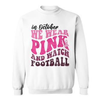 In October We Wear Pink Football Pumpkin Breast Cancer Sweatshirt