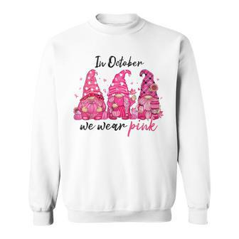 In October We Wear Pink Gnomes Breast Cancer Halloween Sweatshirt - Thegiftio UK