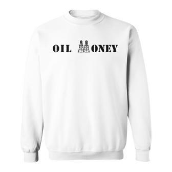 Oil Money Oil And Gas Rig Derrick Sweatshirt | Mazezy