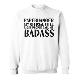 Paperhanger Badass Gift Idea | Paper Hanger Sweatshirt | Mazezy