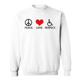 Peace Love Respect Disability Awareness Sweatshirt | Mazezy