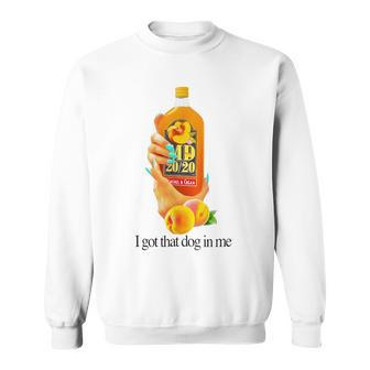 Peaches And Cream I Got That Dog In Me Sweatshirt - Thegiftio UK