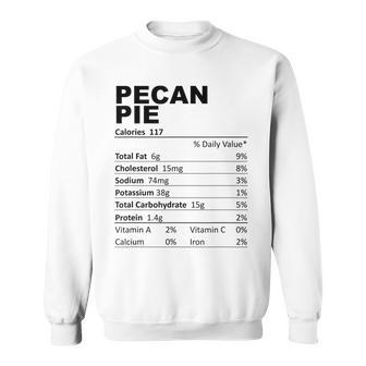 Pecan Pie Nutritional Facts Dessert Food Lovers Sweatshirt | Mazezy
