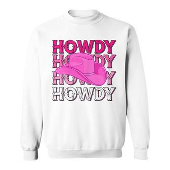 Pink Howdy Cowgirl Western Country Rodeo Awesome Cute Gift For Womens Sweatshirt