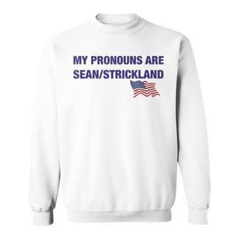 My Pronouns Are Sean Strickland Sweatshirt - Monsterry CA