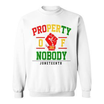 Property Nobody Black Freedom Junenth 1865 African Fist Sweatshirt | Mazezy
