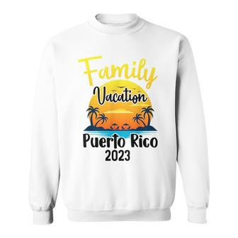 Puerto Rico Family Vacation 2023 Matching Boricua Vacay Pr Sweatshirt - Seseable
