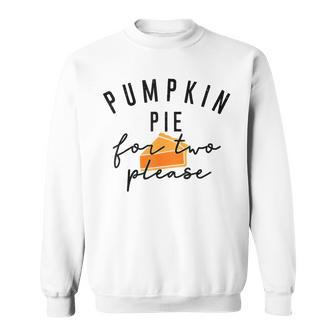 Pumpkin Pie For Two Please Sweatshirt - Thegiftio UK