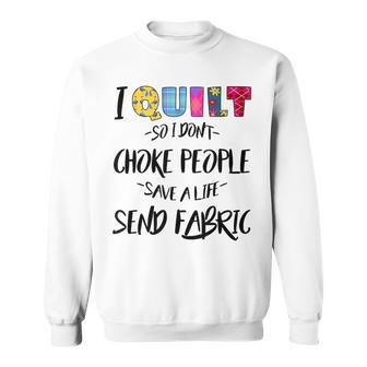 Quilt Seamstress Quilter Quote Funny Sewing Gift Idea Sweatshirt | Mazezy