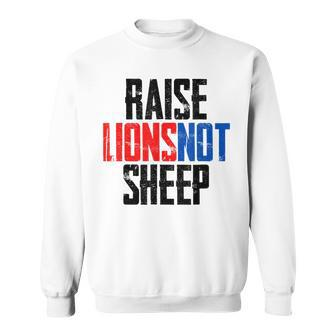 Raise Lions Not Sheep Distressed Patriot Party 1776  Sweatshirt