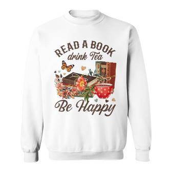 Read A Book Drink Tea Happy Sweatshirt | Mazezy