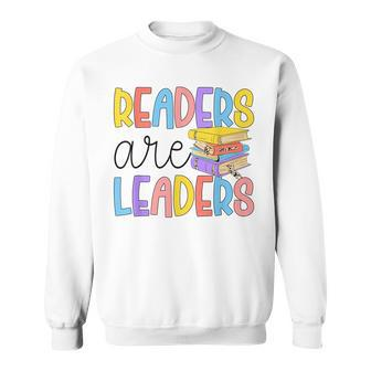 Readers Are Leaders Book Lover Back To School Sweatshirt | Mazezy