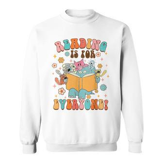 Reading Is For Everyone Book Lover Bookworm Bookish Groovy Reading Funny Designs Funny Gifts Sweatshirt | Mazezy