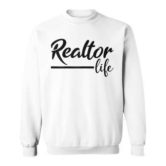 Realtor Life Realtor Real Estate Agent Sweatshirt | Mazezy AU