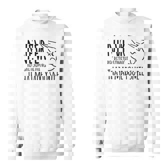 Never Regret Something That Made You Smile Sweatshirt | Mazezy