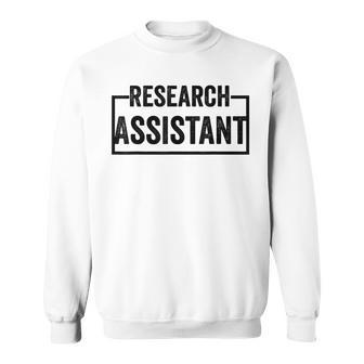 Research Assistant Sweatshirt | Mazezy