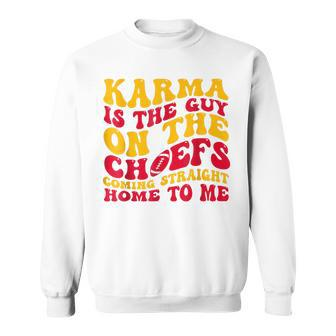 Retro Karma Is The Guy On The Chief Sweatshirt - Monsterry CA