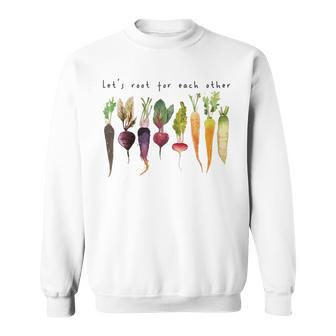 Retro Lets Root For Each Other Cute Veggie Funny Vegan Sweatshirt - Seseable