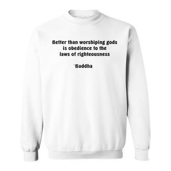 Righteousness Buddha Wisdom Quote Sweatshirt | Mazezy