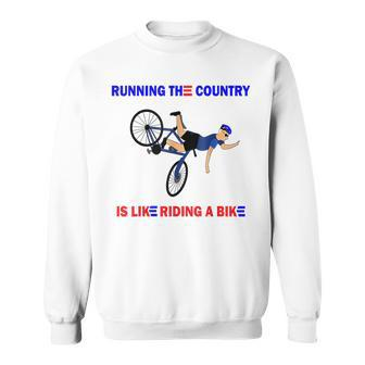 Running The Country Is Like Riding A Bike Funny Biden Fall Running Funny Gifts Sweatshirt | Mazezy