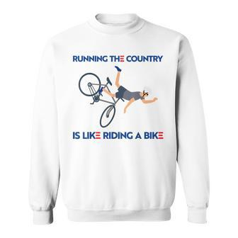 Running The Country Is Like Riding A Bike Funny Running Funny Gifts Sweatshirt | Mazezy