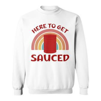 Here To Get Sauced Cranberry Sauce Thanksgiving Food Sweatshirt | Mazezy
