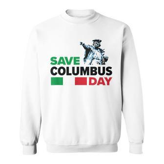 Save Columbus Day - Italian Pride Sweatshirt | Mazezy