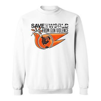 Save The World From Gun Violence  Sweatshirt