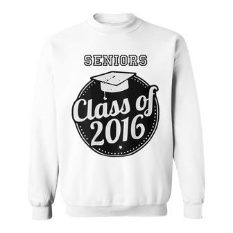 Seniors Class Of 2016 Graduation Sweatshirt | Mazezy AU
