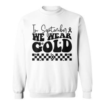 In September We Wear Gold Cool Childhood Cancer Awareness Sweatshirt | Mazezy DE