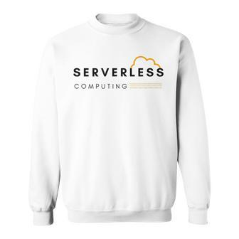 Serverless Cloud Computing Sweatshirt | Mazezy CA