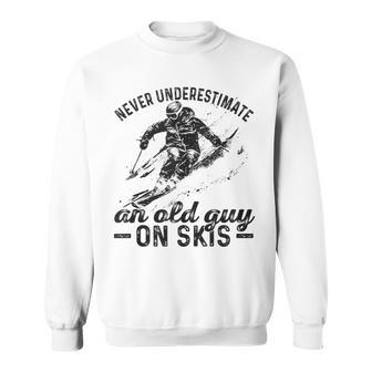 Snow Ski Skiier Never Underestimate An Old Guy For Men Sweatshirt - Thegiftio UK
