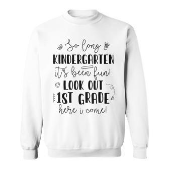 So Long Kindergarten 1St Grade Here I Come Graduation Kids Sweatshirt | Mazezy