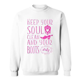 Soul Clean Boots Dirty Cute Pink Cowgirl Boots Rancher Sweatshirt | Mazezy