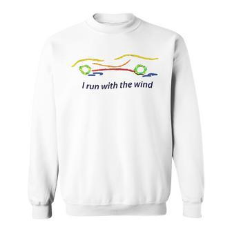 Standard With I Run With The Wind Sweatshirt | Mazezy