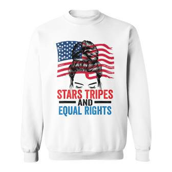 Stars Stripes And Equal Rights Messy Bun Equal Rights Funny Gifts Sweatshirt | Mazezy CA