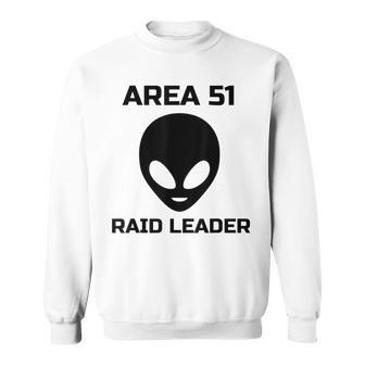 Storm Area 51 Raid Leader Joke Event Funny Alien Meme Gift Meme Funny Gifts Sweatshirt | Mazezy DE