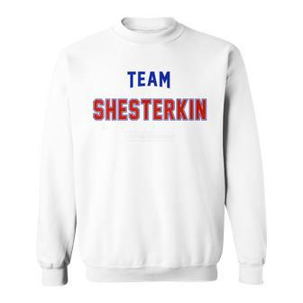 Team Shesterkin Gift Proud Family Last Name Surname Sweatshirt | Mazezy