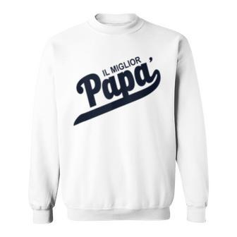 The Best Dad Italian Words Sweatshirt | Mazezy