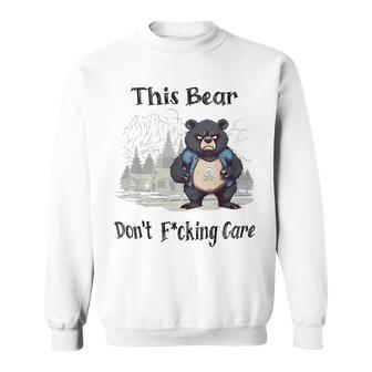 This Bear Dont Fcking Care Sweatshirt | Mazezy