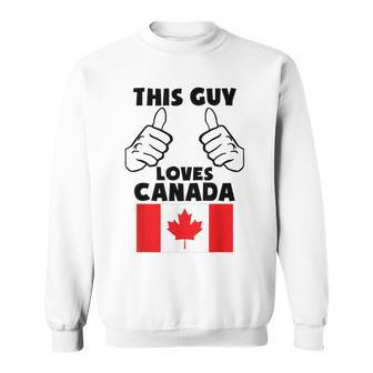 This Guy Loves Canada Funny Canadian Flag Canada Funny Gifts Sweatshirt | Mazezy