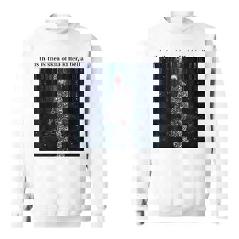 This Is The Skin Of A Killer Bella Meme Funny Meme Funny Gifts Sweatshirt | Mazezy