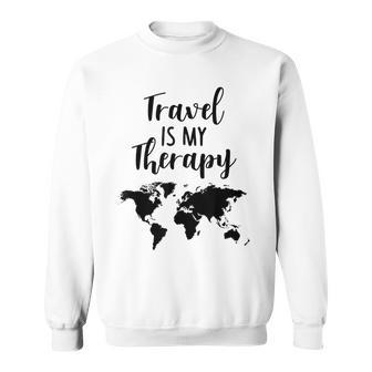 Travel Is My Therapy World Map Traveling Vacation Beach Gift Traveling Funny Gifts Sweatshirt | Mazezy