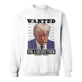 Trump 2024 Wanted For A 2Nd Term Sweatshirt | Mazezy