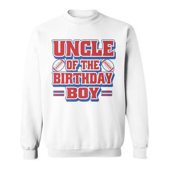 Uncle Football Birthday Boy Family Baller B-Day Party Sweatshirt | Mazezy